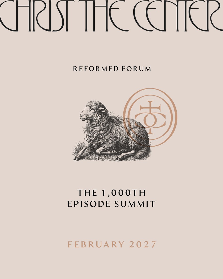 Christ the Center: The 1,000th Episode Summit, February 2027